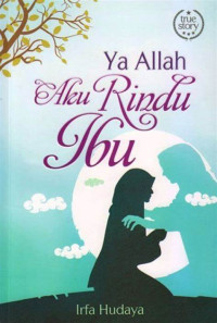 Image of Yaallah , Aku Rindu Ibu