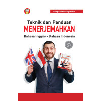 Image of Teknik dan Panduan Menerjemahkan Bahasa Inggris - Bahasa Indonesia