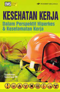 Image of Kesehatan Kerja Dalam Perspektif Hiperkes & Keselamatan Kerja