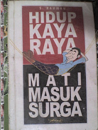 Image of Hidup kaya raya mati masuk surga