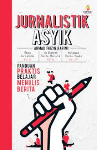 Image of Jurnalistik Asyik Panduan Praktis Belajar Menulis Berita