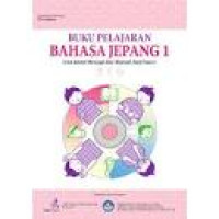 Image of Buku Pelajaran Bahasa Jepang 1: untuk sekolah menegah atas/madrasah aliyah kelas x