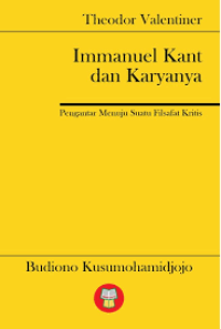 Image of Immanuel Kant dan Karyanya : Pengantar Menuju Suatu Filsafat Kritis